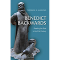 Benedict Backwards: Reading the Rule in the Twenty-First Century