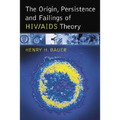 The Origin, Persistence and Failings of HIV/AIDS Theory