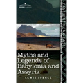 Myths and Legends of Babylonia and Assyria (Cosimo Classics)