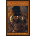 The Bible's Foundation: A Catholic Introduction to the Pentateuch