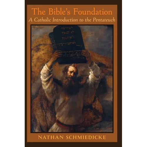The Bible's Foundation: A Catholic Introduction to the Pentateuch