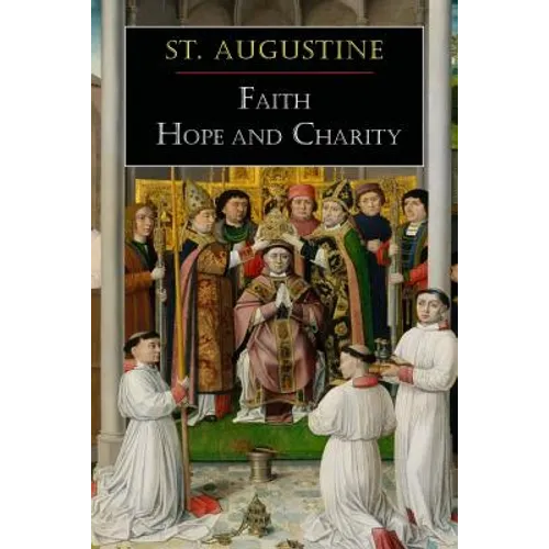 St. Augustine: Faith, Hope and Charity
