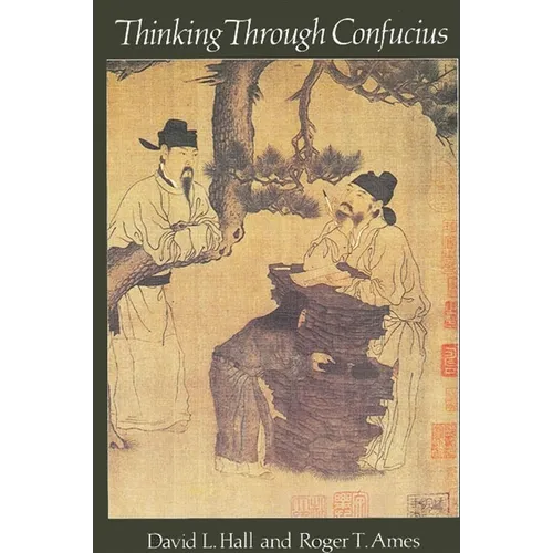 Thinking Through Confucius