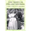 Jane Austen on Film and Television: A Critical Study of the Adaptations