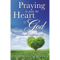 PRAYING to gain the Heart Of God