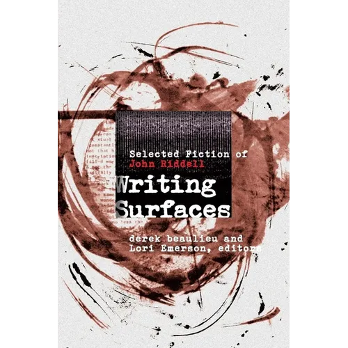 Writing Surfaces: Selected Fiction of John Riddell
