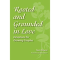 Rooted and Grounded in Love: Devotions for Growing Couples
