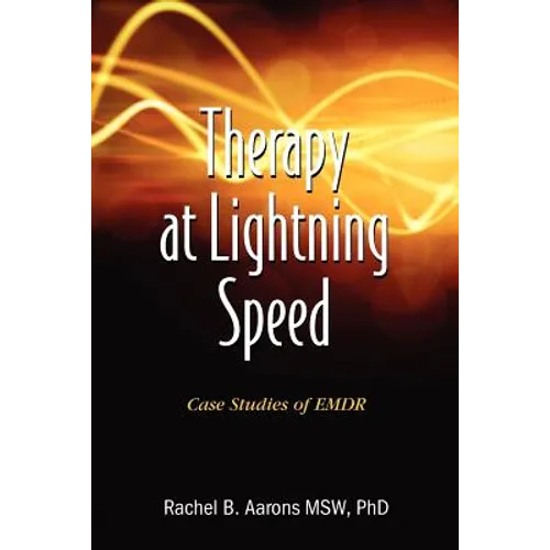 Therapy at Lightning Speed: Case Studies of EMDR
