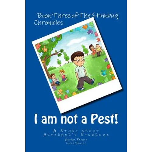 I am not a Pest!: A Story about Asperger's Syndrome