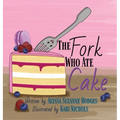 The Fork Who Ate Cake