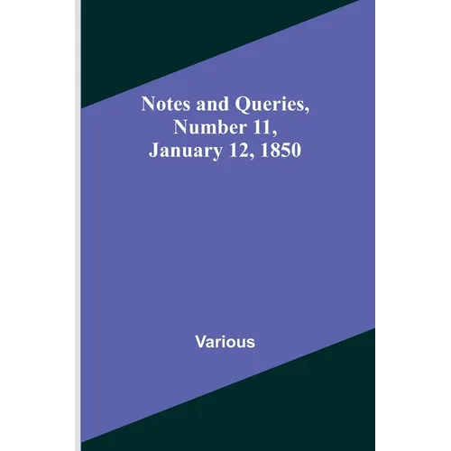 Notes and Queries, Number 11, January 12, 1850