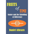 Fruits of Time: Nature and the Unfolding of Difference