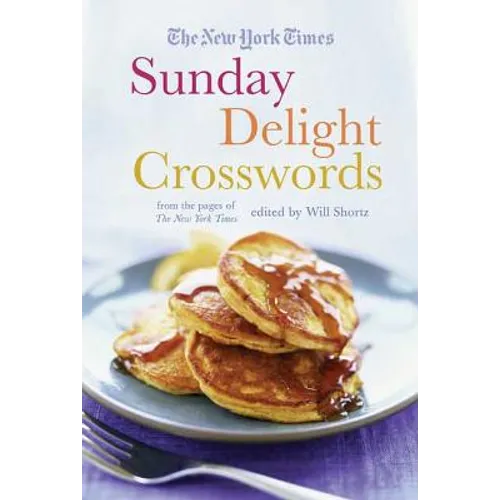 The New York Times Sunday Delight Crosswords: From the Pages of the New York Times