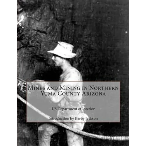 Mines and Mining in Northern Yuma County Arizona