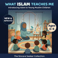 What Islam Teaches Me: Introducing Islam to Your Muslim Offspring