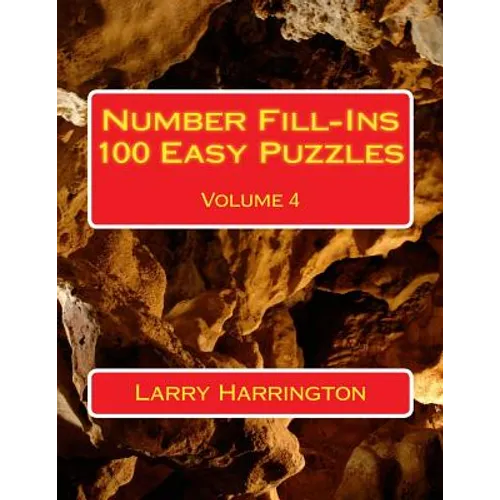 Number Fill-Ins 100 Easy Puzzles Volume 4