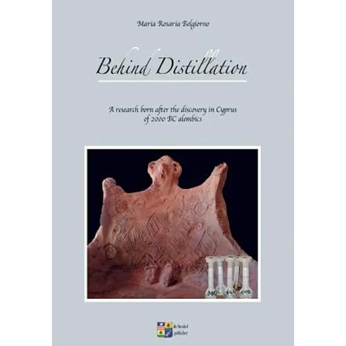 Behind Distillation: a research born after the discovery in Cyprus of 2000 BC alembics