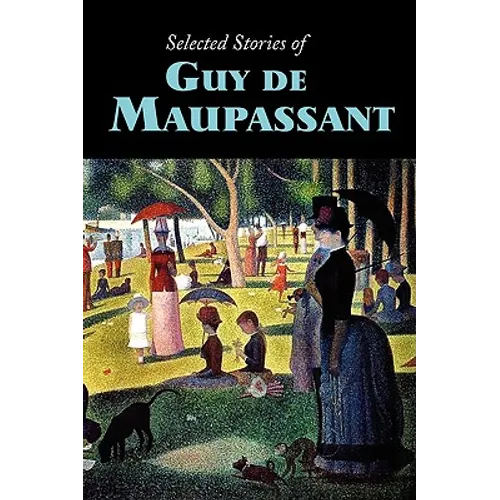 Selected Stories of Guy de Maupassant, Large-Print Edition