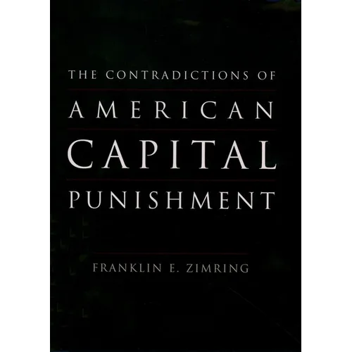 The Contradictions of American Capital Punishment