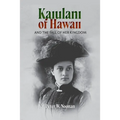 Kaiulani of Hawaii: And The Fall Of Her Kingdom