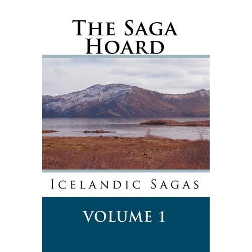 The Saga Hoard - Volume 1: Icelandic Sagas