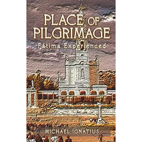 Place of Pilgrimage: F疸ima Experienced