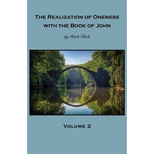 The Realization of Oneness with the Book of John: Volume 2