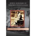 Sports Memories of Western Pennsylvania