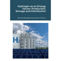 Hydrogen as an Energy Vector: Production, Storage and Distribution