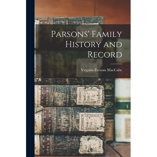 Parsons' Family History and Record