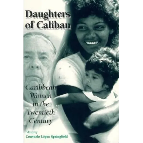 Daughters of Caliban: Caribbean Women in the Twentieth Century