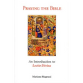 Praying the Bible: An Introduction to Lectio Divina