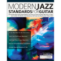 Modern Jazz Standards For Guitar: Over 60 Original Modern Jazz Tunes by Artists Including: Mike Stern, John Scofield, Pat Martino, Gilad Hekselman, Bi