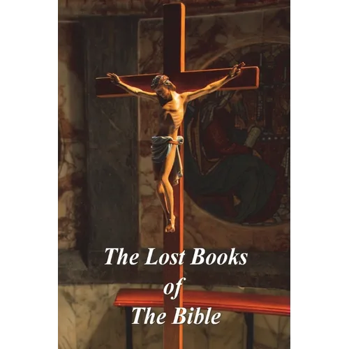 The Lost Books of The Bible