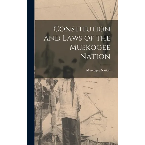 Constitution and Laws of the Muskogee Nation