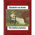 The Solitary Summer, by Elizabeth von Arnim