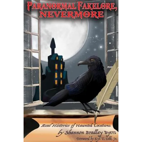 Paranormal Fakelore, Nevermore: Real Histories of Haunted Locations