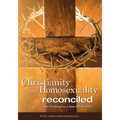 Christianity and Homosexuality Reconciled: New Thinking for a New Millennium!