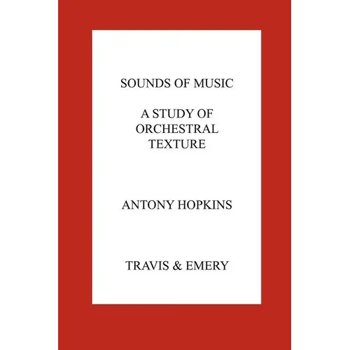Sounds of Music. A Study of Orchestral Texture. Sounds of the Orchestra