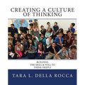 Creating a Culture of Thinking: Building the Skill & Will to Think Deeply