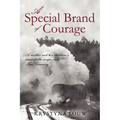 A Special Brand of Courage: A Mother and Her Children's Remarkable Escape from Nazi Germany
