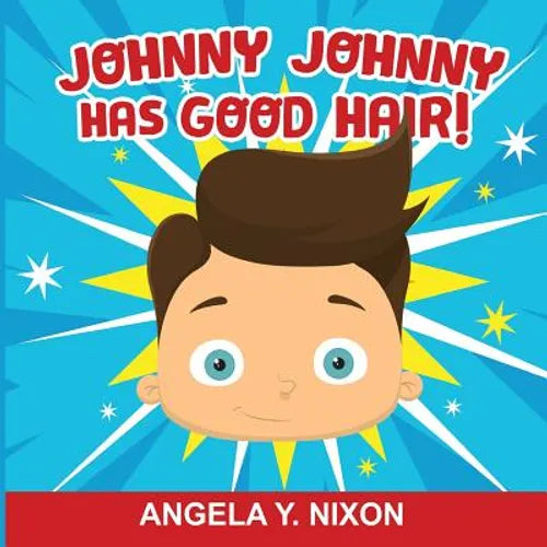 Johnny Johnny Has Good Hair