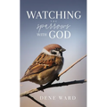 Watching the Sparrows with God