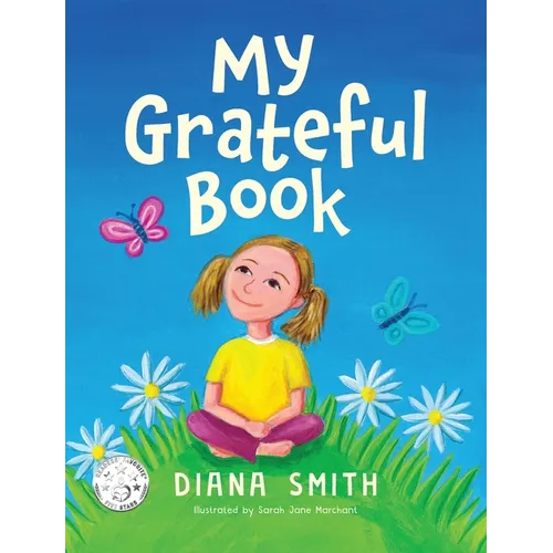 My Grateful Book: Lessons of Gratitude for Young Hearts and Minds