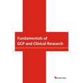 Fundamentals of GCP and Clinical Research