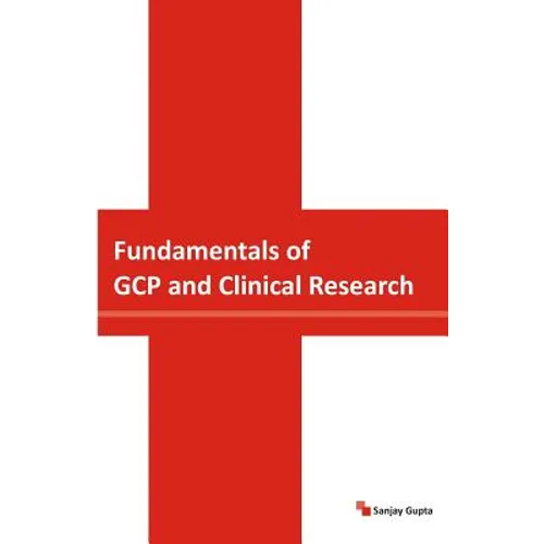 Fundamentals of GCP and Clinical Research