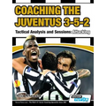 Coaching the Juventus 3-5-2 - Tactical Analysis and Sessions: Attacking