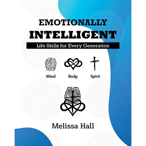 Emotionally Intelligent: Life Skills for Every Generation