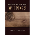 Before Women Had Wings