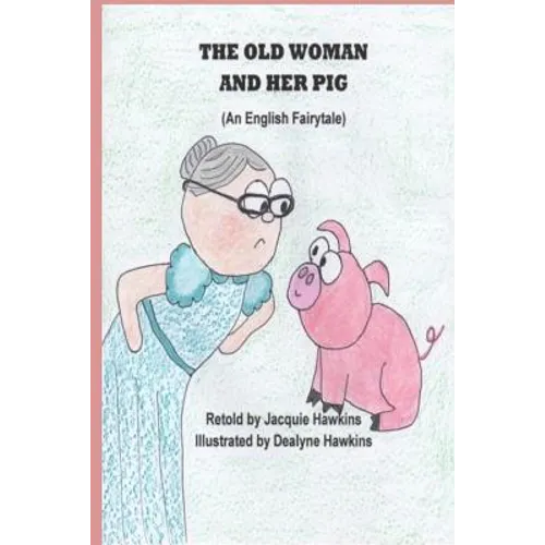 The Old Woman and Her Pig: An English Fairytale, part of Fairytales With a Beat, about a pig who will not jump over a stump and how she finally g